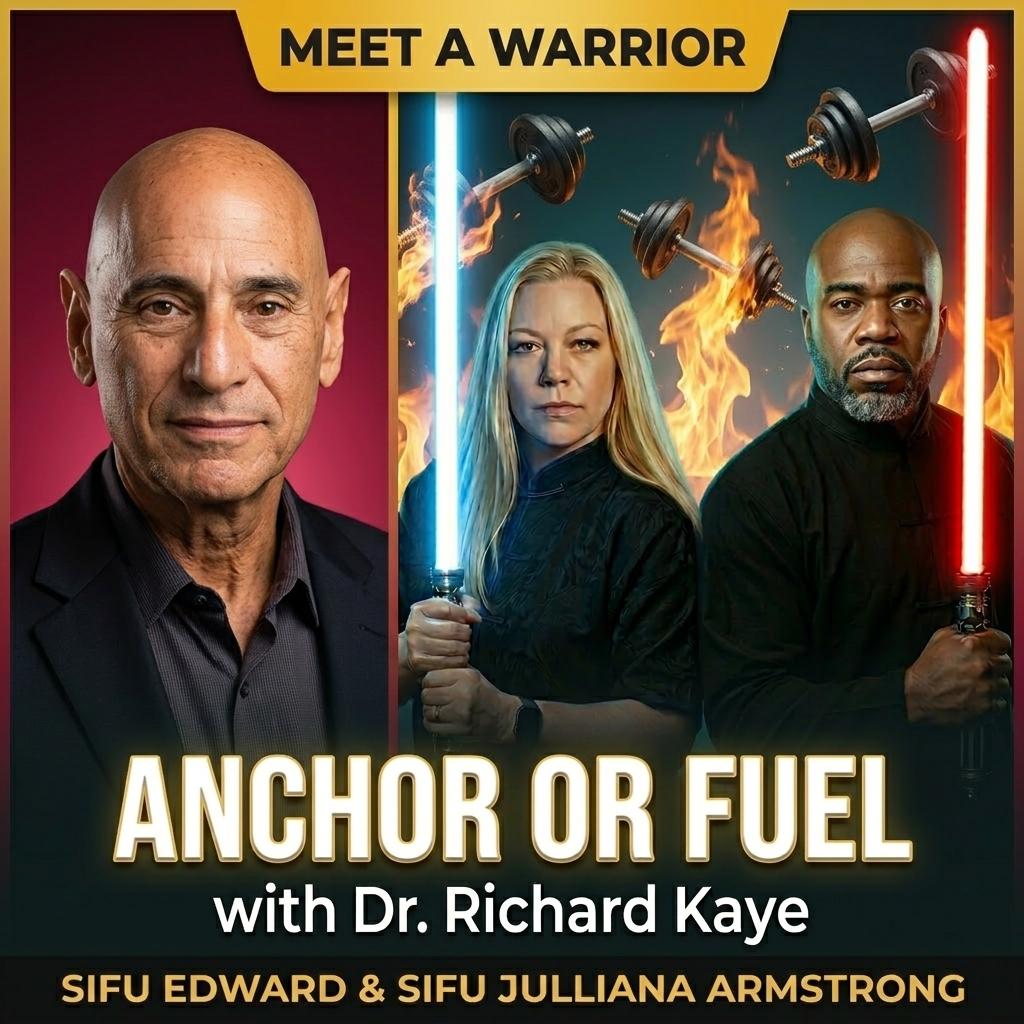 Anchor or Fuel: Sifu Edward & Sifu Julliana Armstrong Sit Down With Dr. Richard Kaye