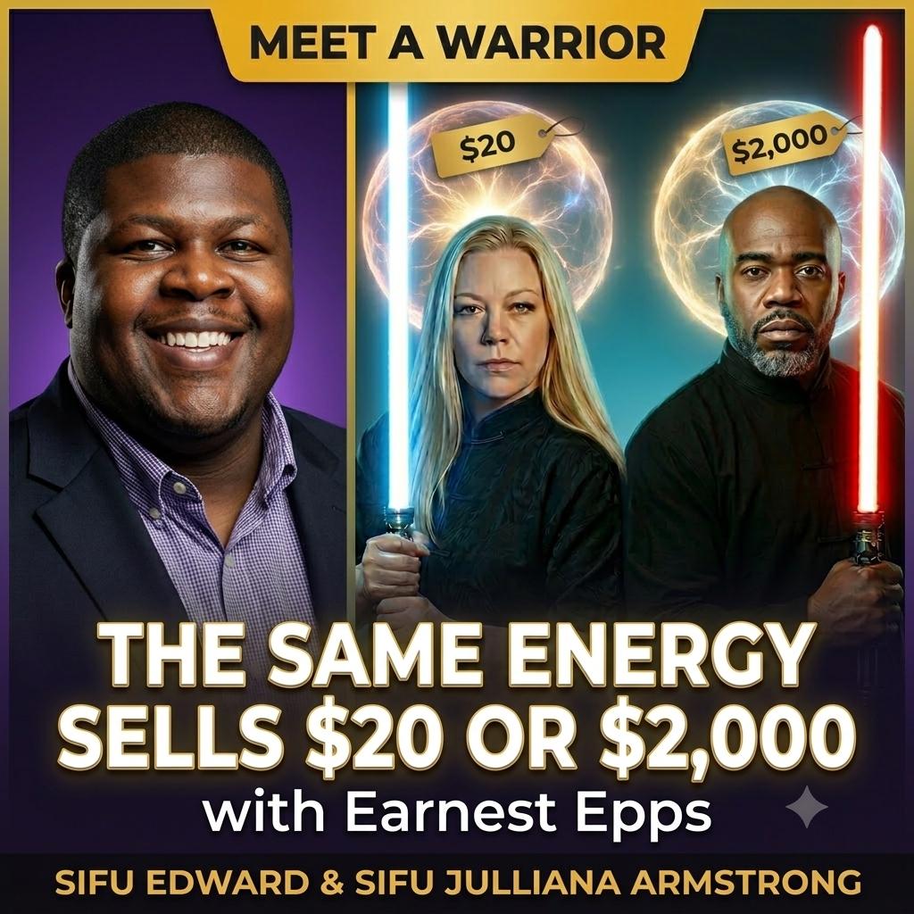 The Same Energy Sells $20 or $2,000: Sifu Edward & Sifu Julliana Armstrong Sit Down With Earnest Epps