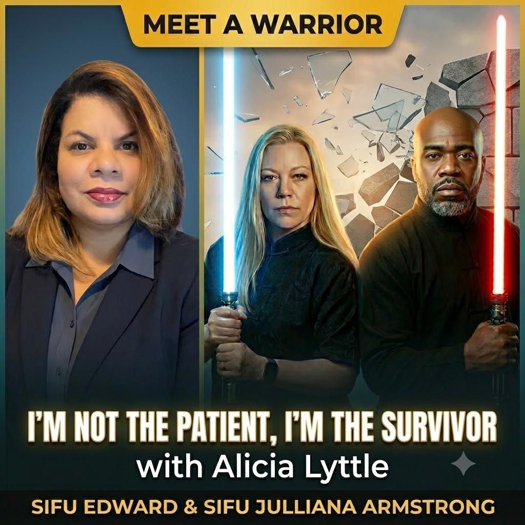 I'm Not the Patient, I'm the Survivor: Sifu Edward & Sifu Julliana Armstrong Sit Down With Alicia Lyttle