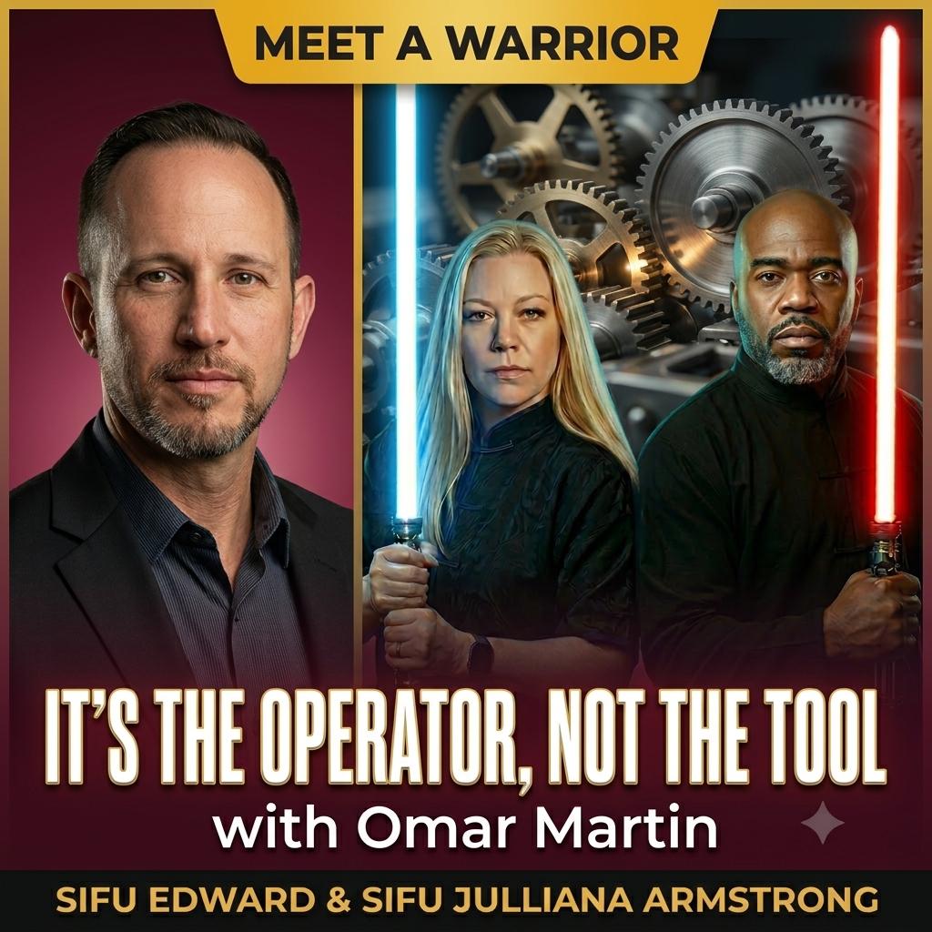 It's the Operator, Not the Tool: Sifu Edward & Sifu Julliana Armstrong Sit Down With Omar Martin