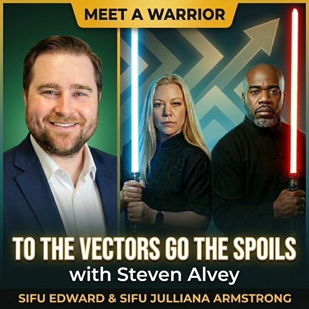 To the Vectors Go the Spoils: Sifu Edward & Sifu Julliana Armstrong Sit Down With Steven Alvey