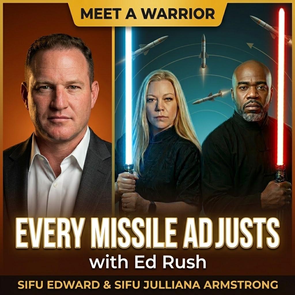 Every Missile Adjusts: Sifu Edward & Sifu Julliana Armstrong Sit Down With Fighter Pilot Ed Rush