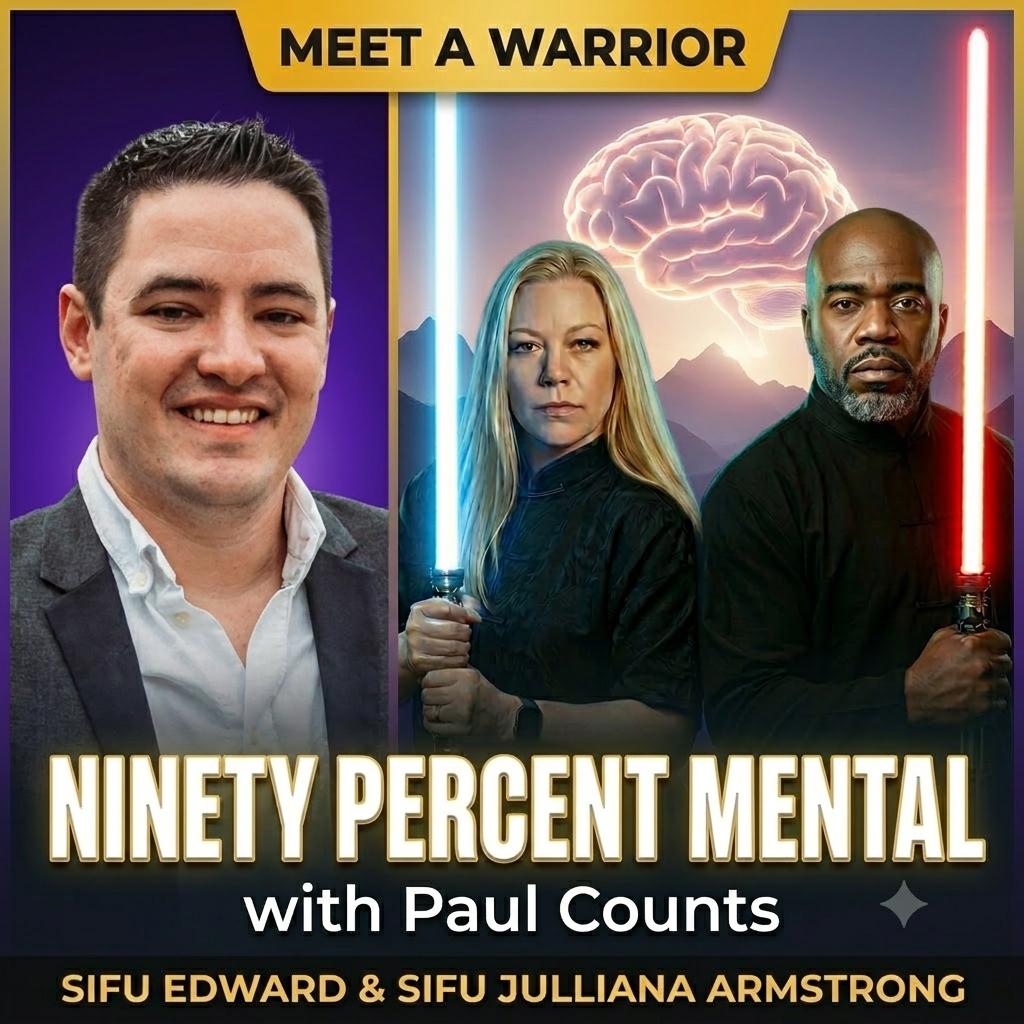 Ninety Percent Mental: Sifu Edward & Sifu Julliana Armstrong Sit Down With Paul Counts