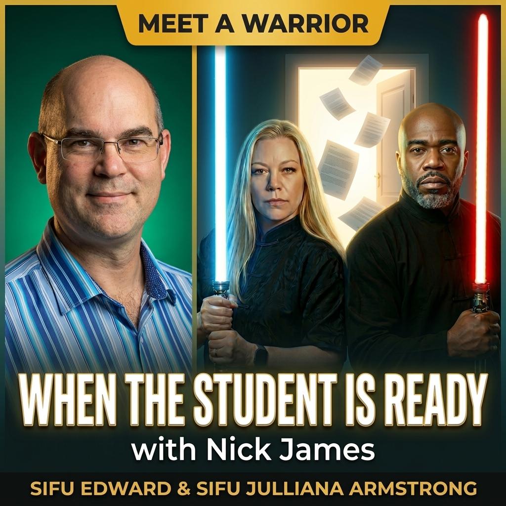 When the Student Is Ready: Sifu Edward & Sifu Julliana Armstrong Sit Down With Nick James (Part 1)