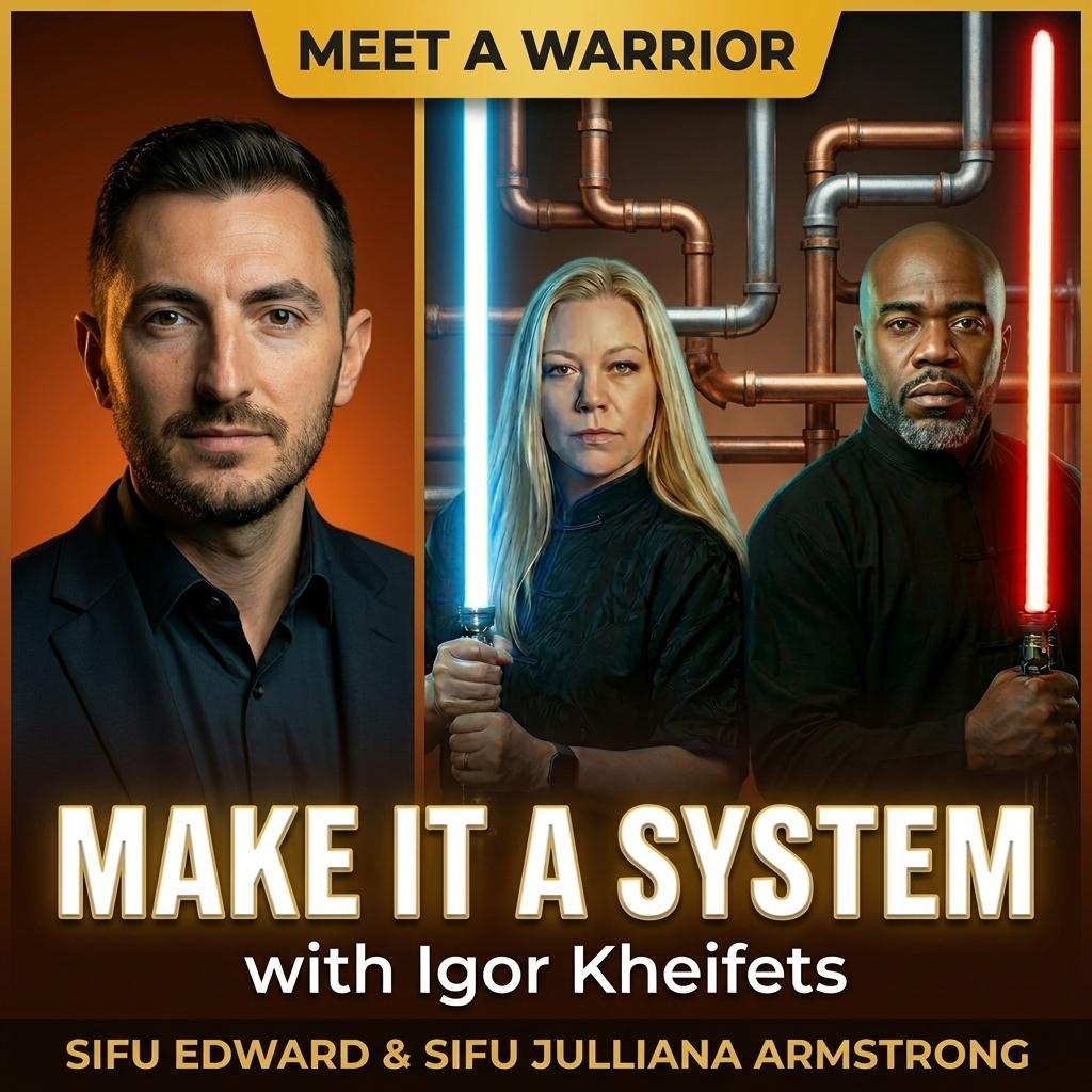 Make It a System: Sifu Edward & Sifu Julliana Armstrong Sit Down With Email Master Igor Kheifets