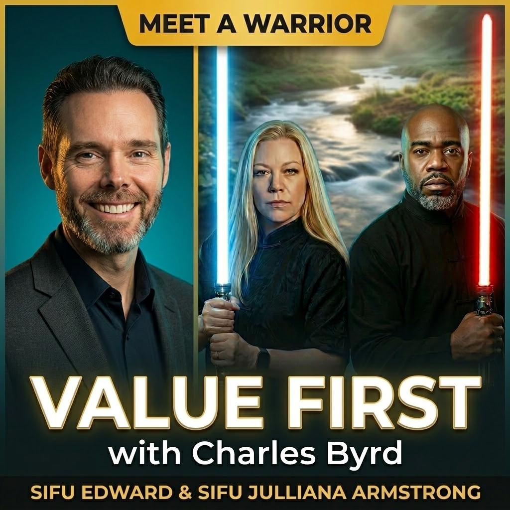 Value First: Sifu Edward & Sifu Julliana Armstrong Sit Down With Super Connector Charles Byrd