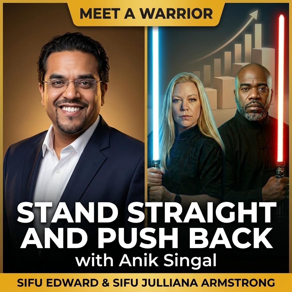 Stand Straight and Push Back: Sifu Edward & Sifu Julliana Armstrong Sit Down With Anik Singal