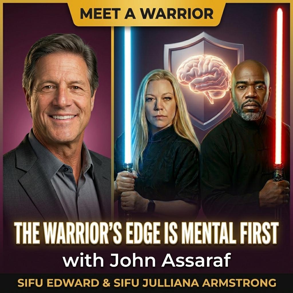 The Warrior's Edge Is Mental First: Sifu Edward & Sifu Julliana Armstrong Sit Down With Brain Trainer John Assaraf