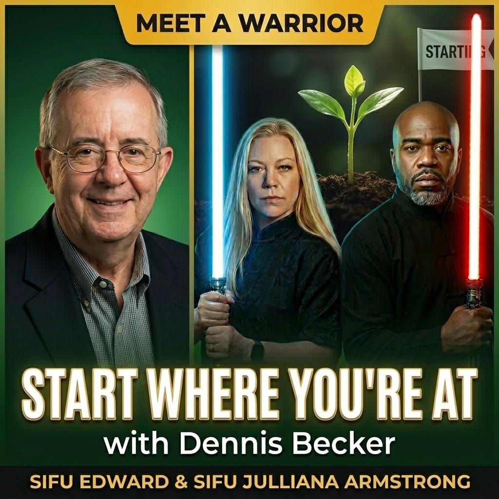 Start Where You're At: Sifu Edward & Sifu Julliana Armstrong Sit Down With Earn1KADay's Dennis Becker