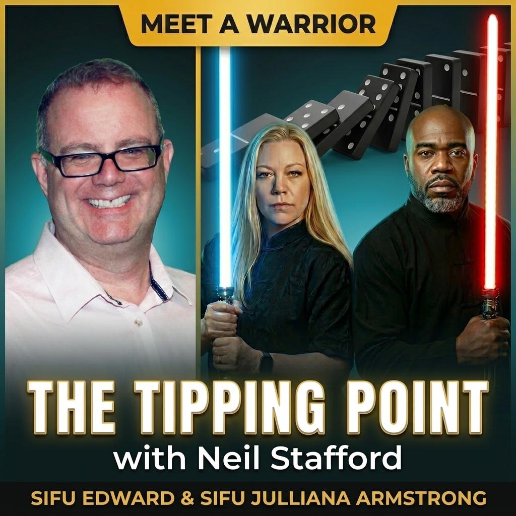 The Tipping Point: Sifu Edward & Sifu Julliana Armstrong Sit Down With Neil Stafford