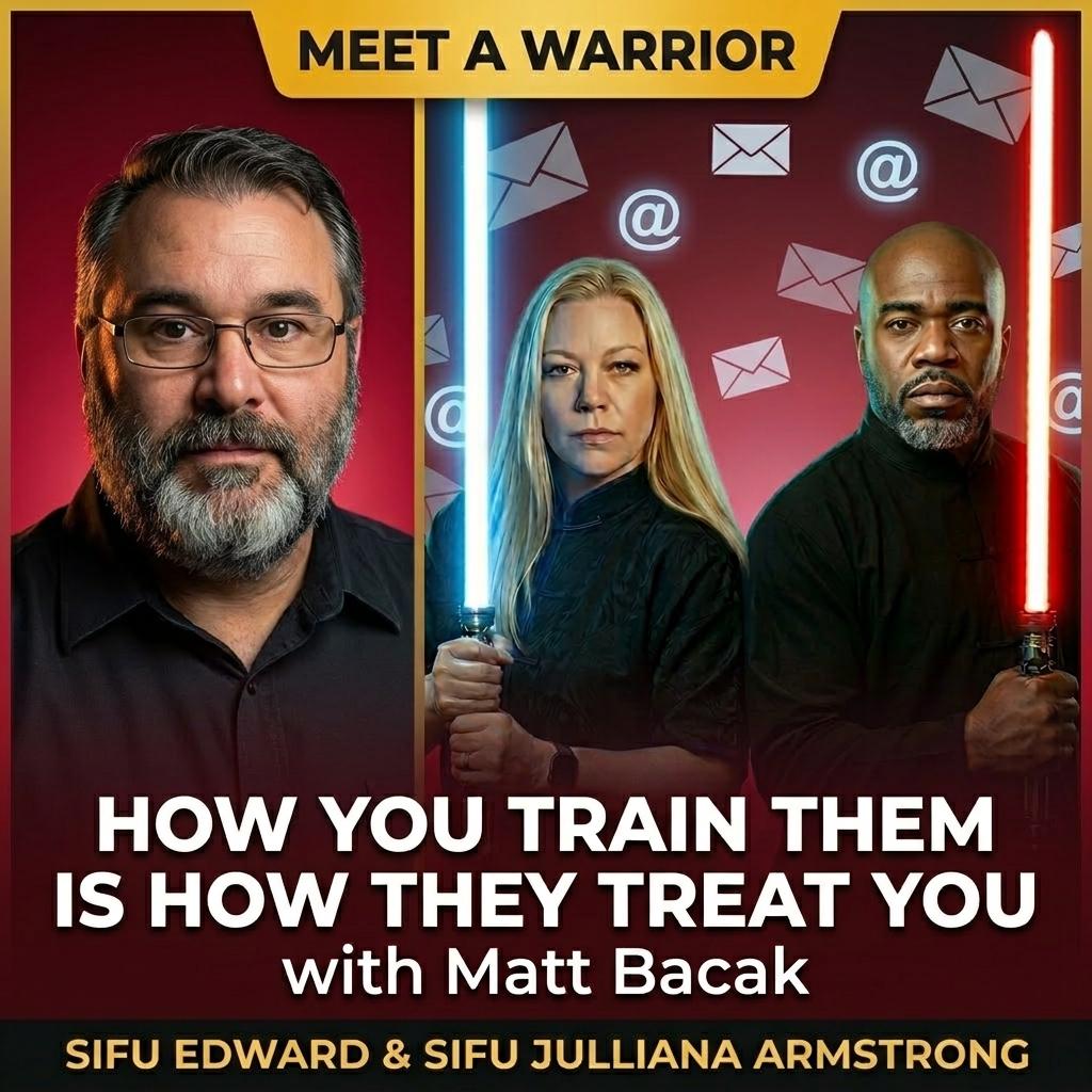 How You Train Them Is How They Treat You: Sifu Edward & Sifu Julliana Armstrong Sit Down With Email Legend Matt Bacak